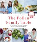 The Pollan Family Table: The Best Recipes and Kitchen Wisdom for Delicious, Healthy Meals