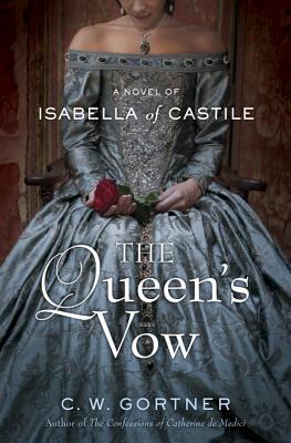 The Queen's Vow: A Novel of Isabella Castile