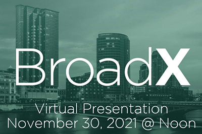 BroadX Virtual Presentation, November 30, 2021 @ Noon