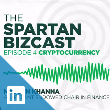 The Spartan BizCast Episode 4 Cryptocurrency. Audiogram rendering of vocal track. Naveen Khanna, A.J. Pasant Endowed Chair in Finance.