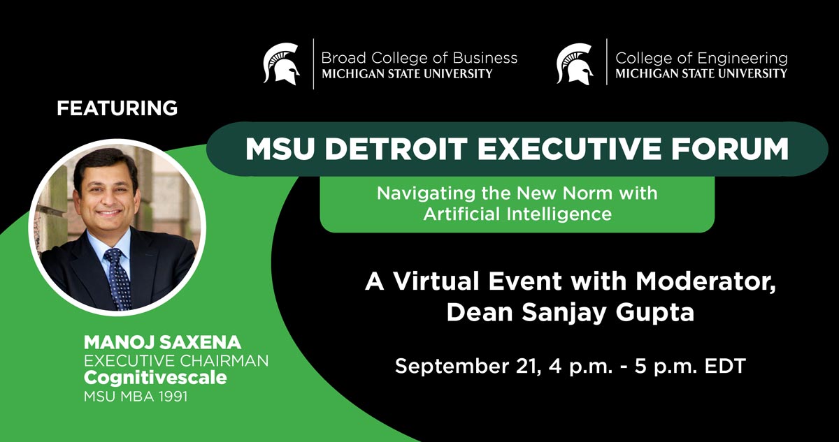 A promotional graphic for the MSU Detroit Executive Forum featuring alumnus Manoj Saxena on the topic of artificial intelligence.