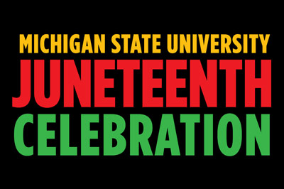 Michigan State University Juneteenth Celebration