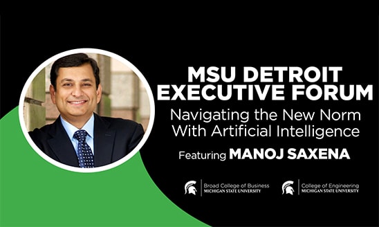 Promotional graphic for the MSU Detroit Executive Forum featuring Manoj Saxena.