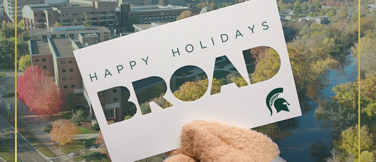 Happy holidays from the Broad College