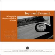 Cahier n° 12 : Tout sauf d'éternité ou les mutations de paysages de banlieue en Essonne