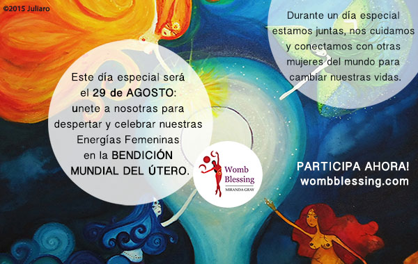 Durante un día especial estamos juntas, nos cuidamos y conectamos con otras mujeres del mundo para cambiar nuestras vidas.
Este día especial será el 29 de Agosto: Únete a nosotras para despertar y celebrar nuestras Energías Femeninas en la Bendición Mundial del Útero.
PARTICIPA AHORA: http://www.mirandagray.co.uk/register.html