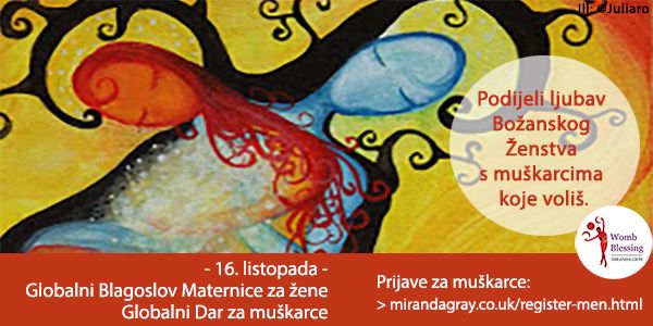 Podijeli ljubav Božanskog Ženstva
s mu&scaron;karcima koje voli&scaron;.
Globalni Dar za mu&scaron;karce
- 16. listopada -
Prijave za mu&scaron;karce
> http://www.mirandagray.co.uk/register-men.html
