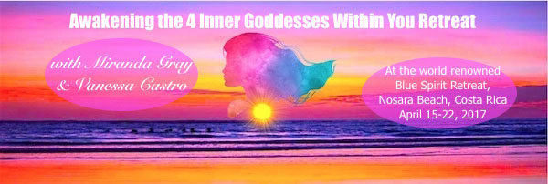 Embrace your female energies and cyclic nature, and learn practical ways to create wellbeing, success and fulfilment in all areas of your life &ndash; at work, in the home and in the bedroom.
> http://www.vanessa.cr/awakening-4-goddesses-within-you-retreat/