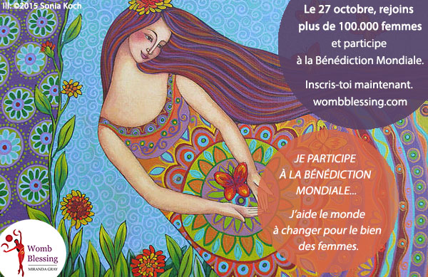 JE PARTICIPE À LA BÉNÉDICTION MONDIALE...
J’aide le monde à changer pour le bien des femmes.
Le 27 octobre, rejoins plus de 100.000 femmes
et participe à la Bénédiction Mondiale
Inscris-toi maintenant: http://www.mirandagray.co.uk/register.html