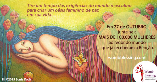 Tire um tempo das exigências do mundo masculino para criar um oásis feminino de paz em sua vida.
Em 27 de outubro, junte-se a mais de 100.000 mulheres ao redor do mundo que já receberam a Bênção.
http://www.mirandagray.co.uk/register.html